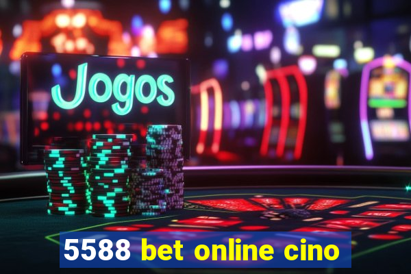 5588 bet online cino